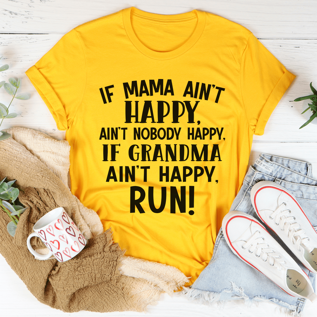 If Mama Ain't Happy T-Shirt