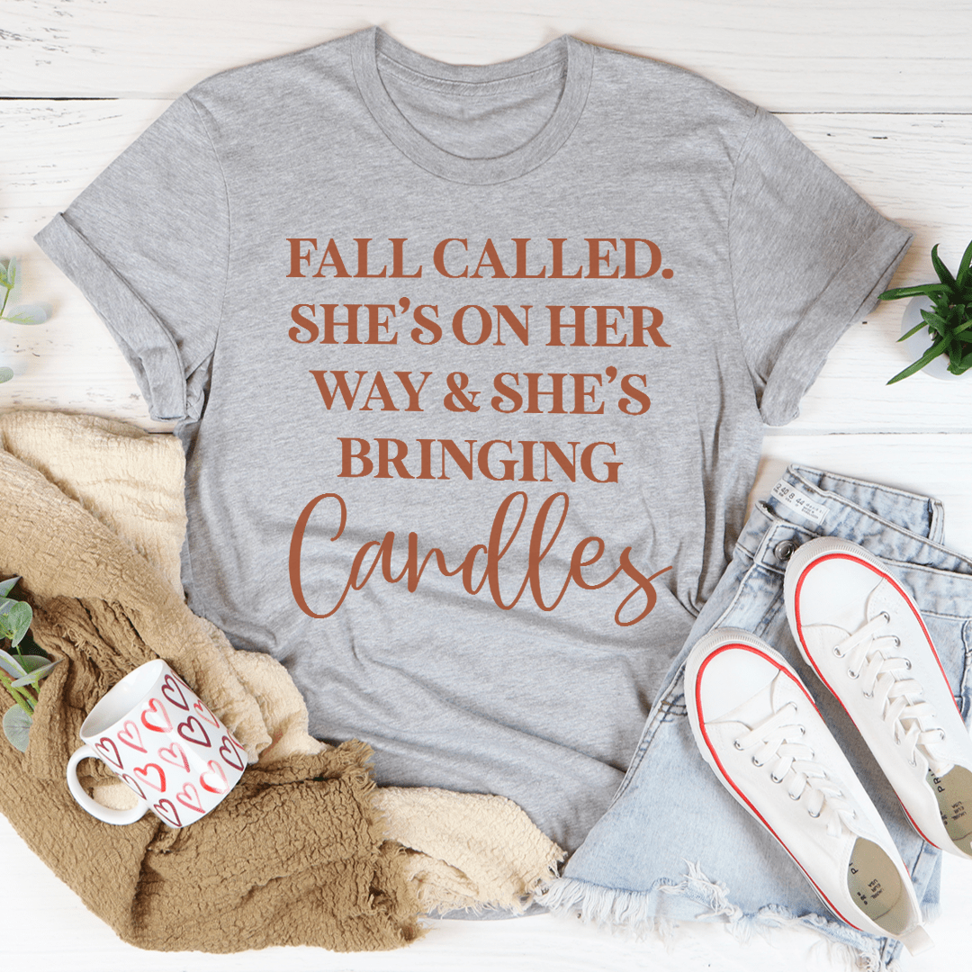 Fall Called She's On Her Way And She's Bringing Candles T-Shirt