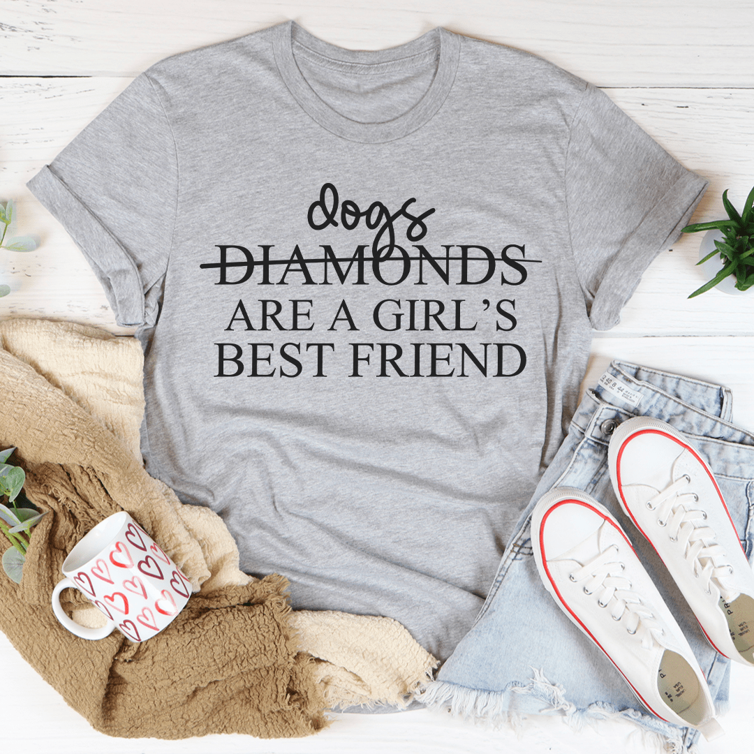 Dogs Are A Girl's Best Friend T-Shirt