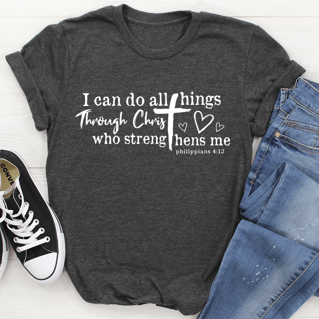 I Can Do All Things Through Christ T-Shirt