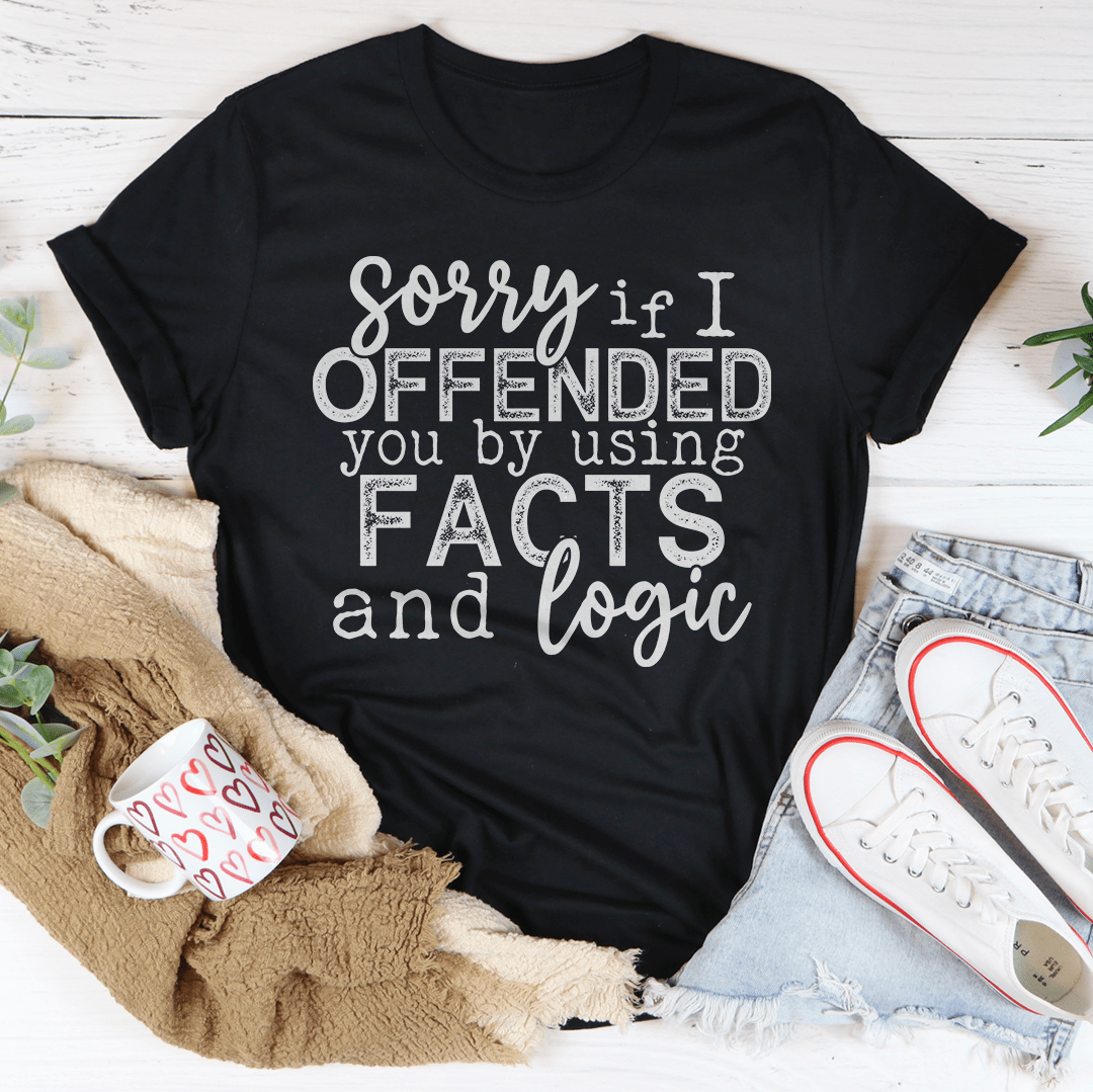 Sorry If I Offended You T-Shirt