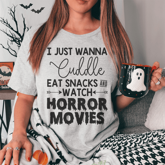 I Just Wanna Cuddle Eat Snacks Watch Horror Movies T-Shirt