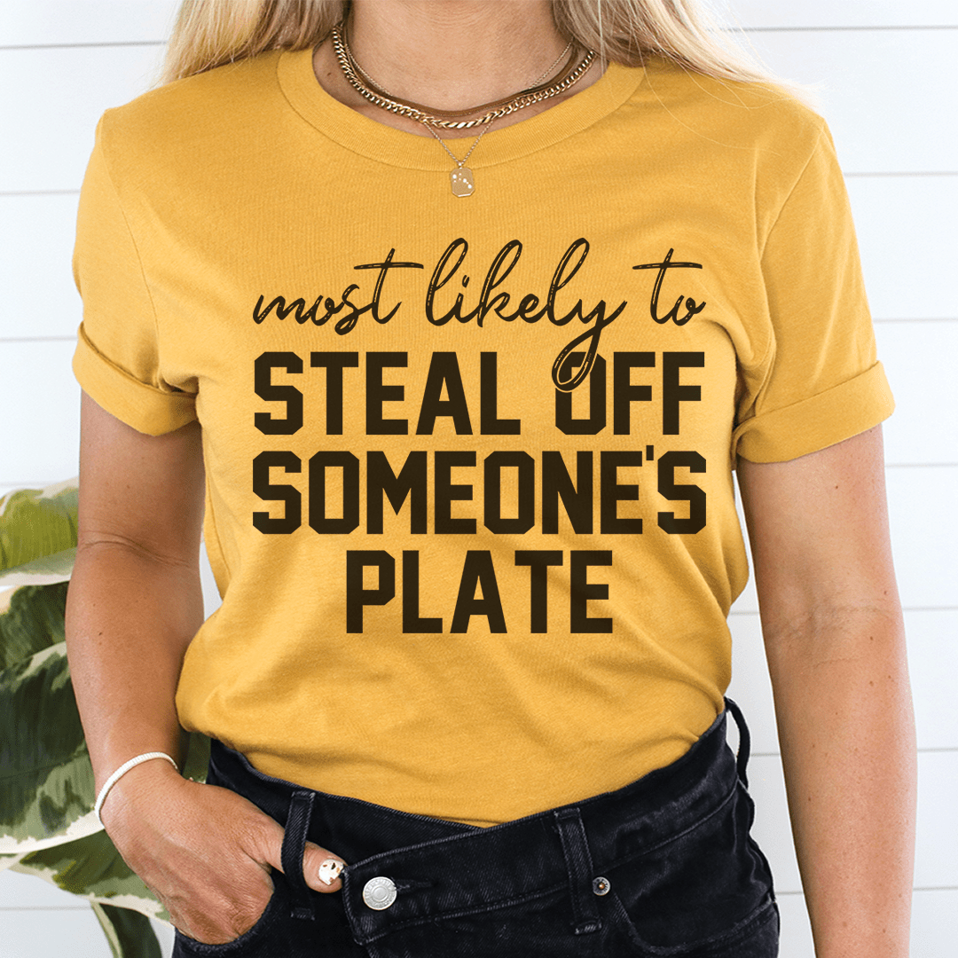 Most Likely To Steal Off Someone's Plate Thanksgiving T-Shirt