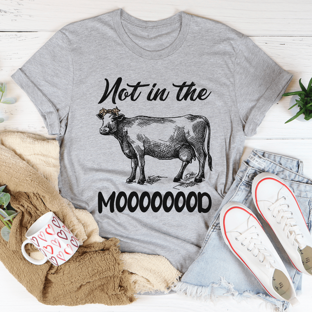 Not In The Mood T-Shirt