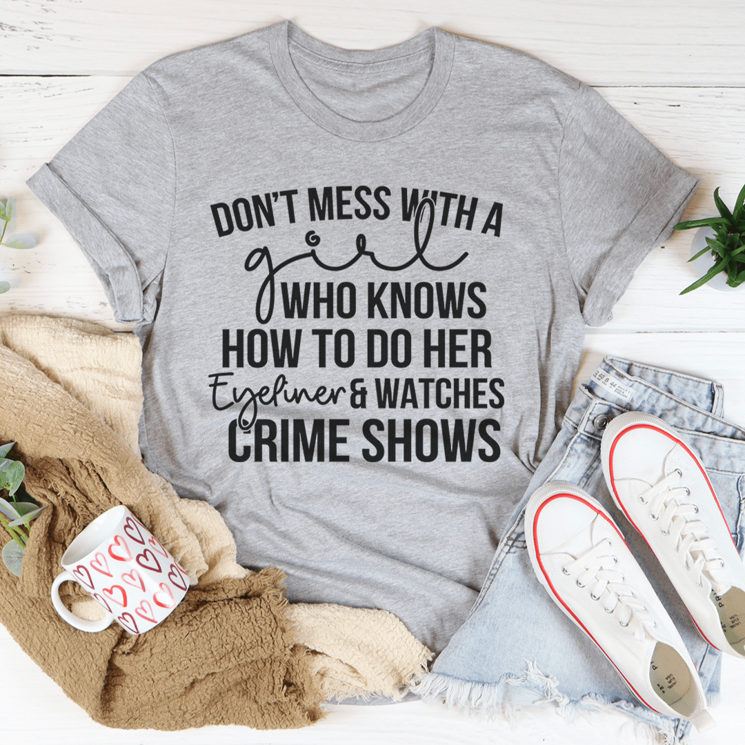 Eyeliner & Crime Shows T-Shirt