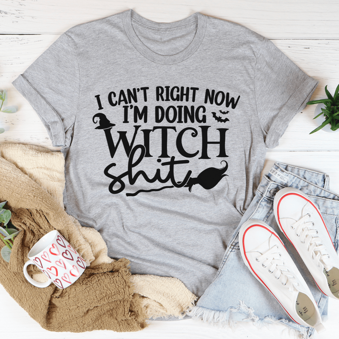 I Can't Right Now I'm Doing Witch Stuff T-Shirt