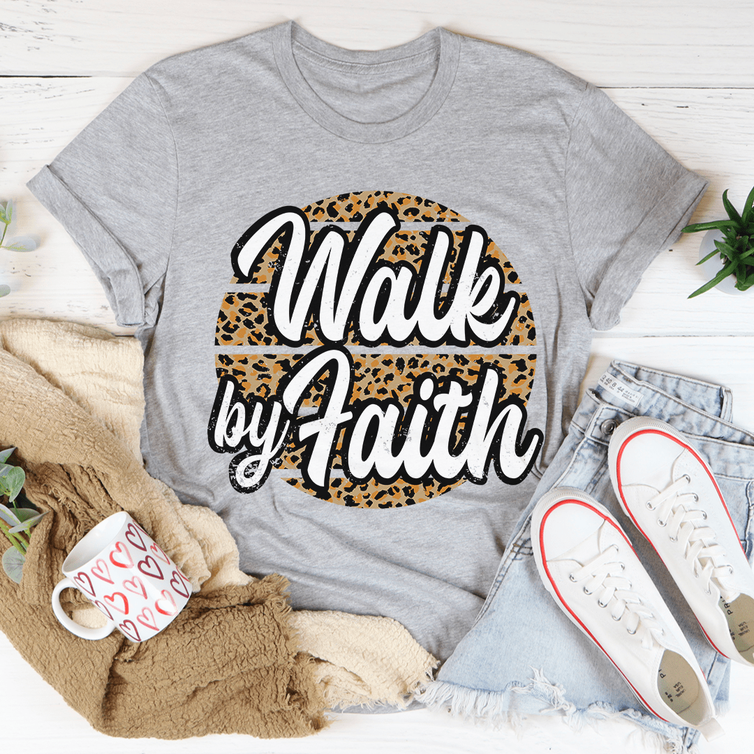 Walk By Faith T-Shirt