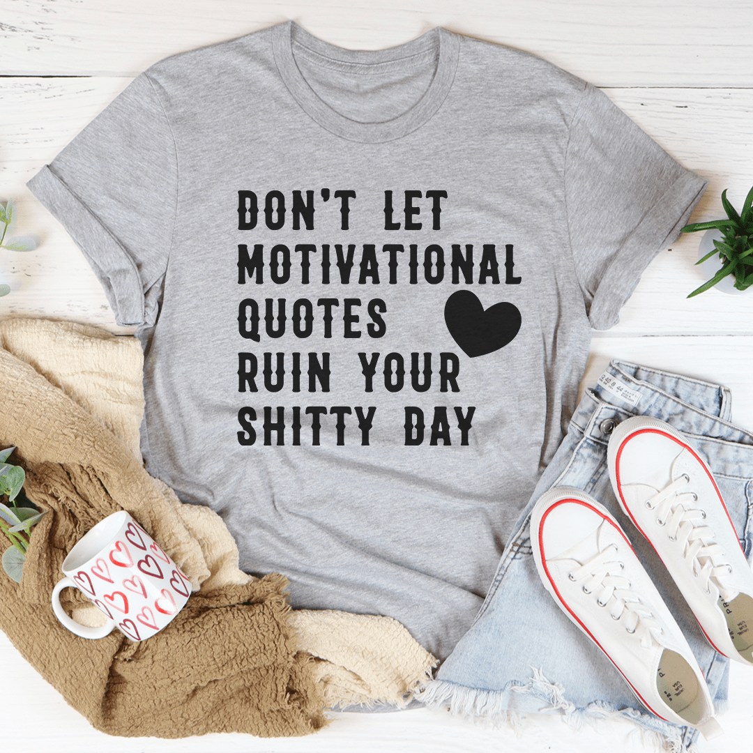 Motivational Quotes T-Shirt