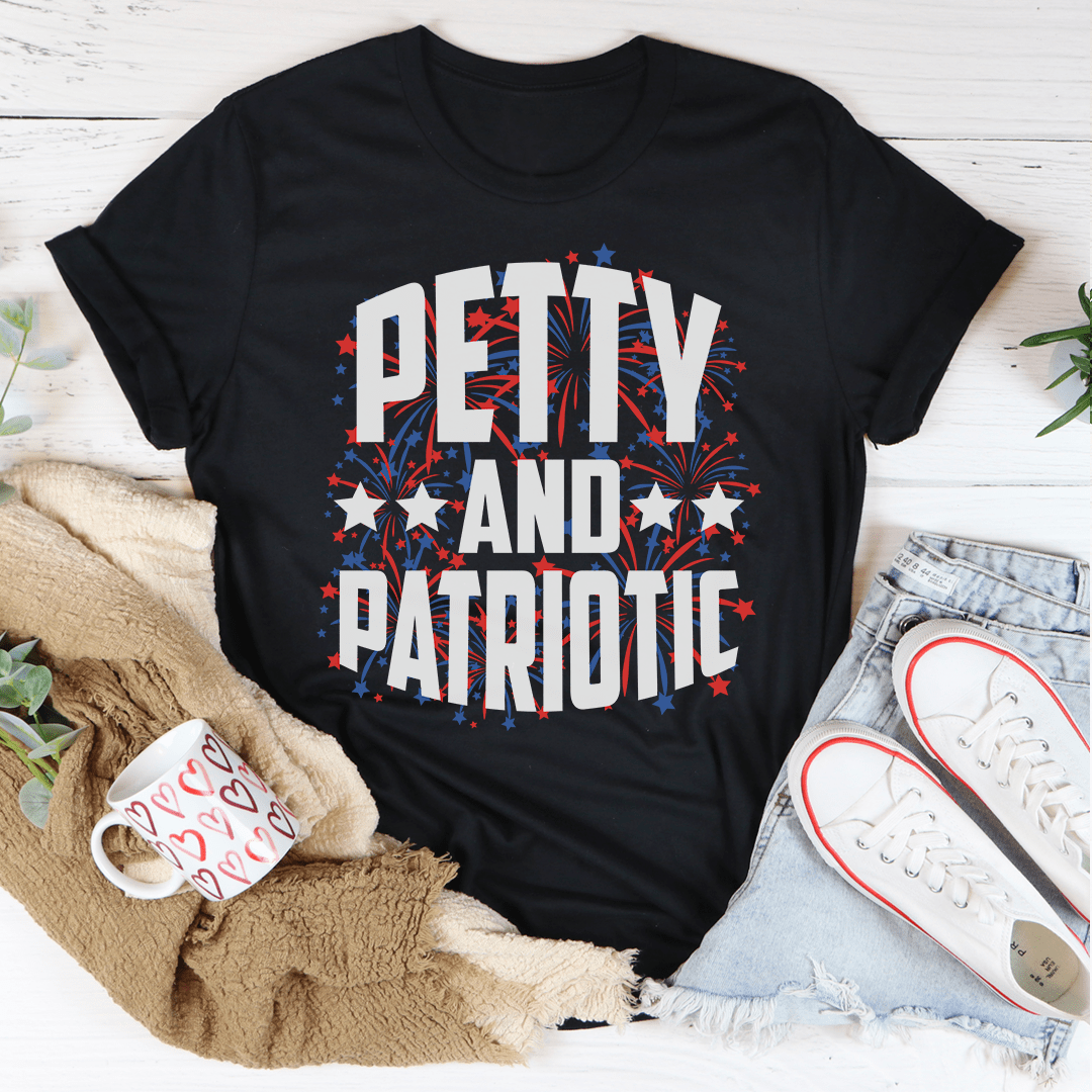 Petty And Patriotic T-Shirt