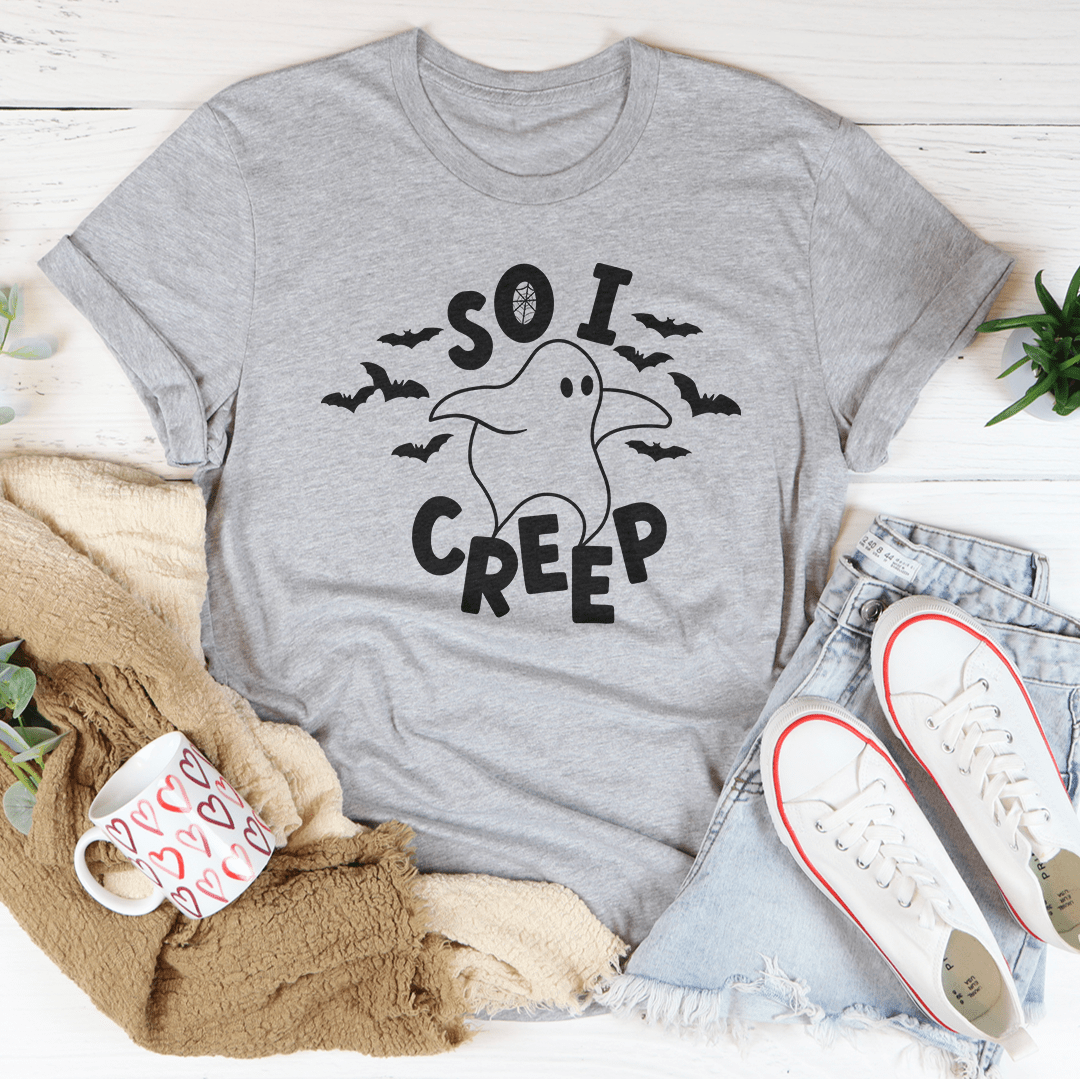 So I Creep T-Shirt