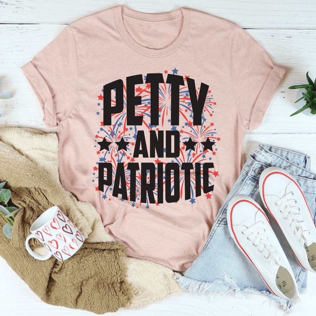 Petty And Patriotic T-Shirt