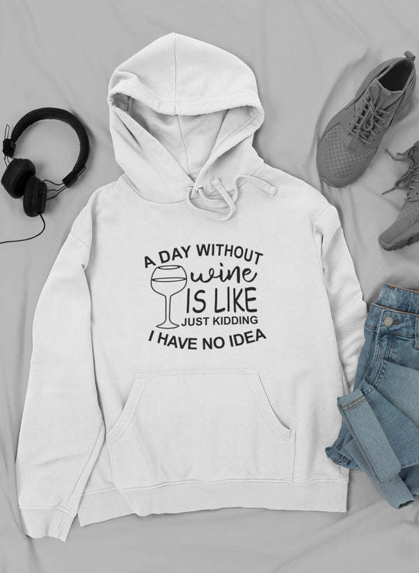 A Day Without Wine Hoodie