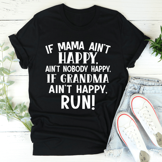 If Mama Ain't Happy T-Shirt