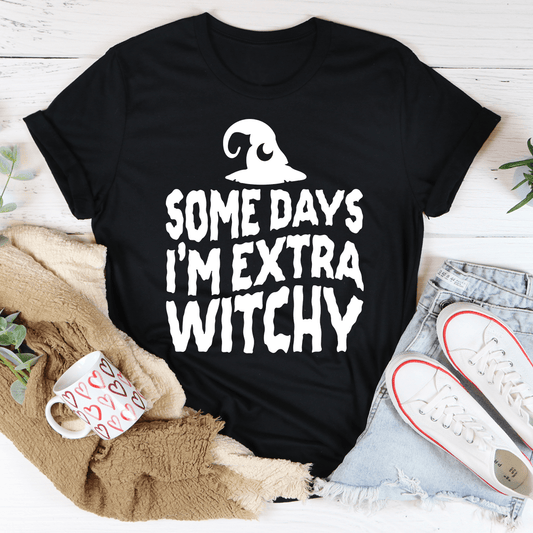 Some Days I'm Extra Witchy T-Shirt