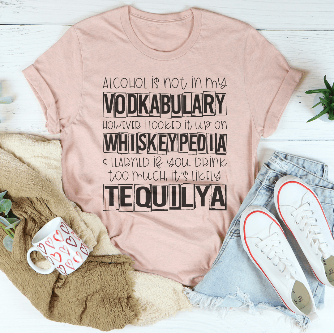 Alcohol Is Not In My Vodkabulary T-Shirt