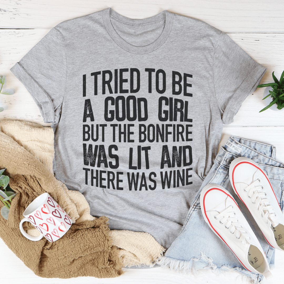 I Tried To Be A Good Girl T-Shirt