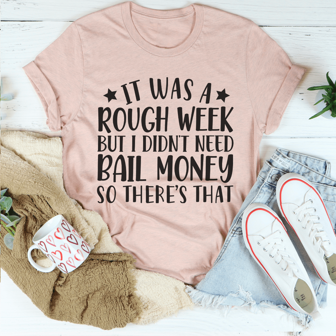 Rough Week T-Shirt