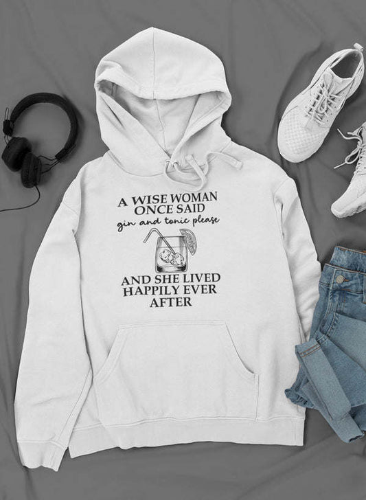 A Wise Woman Once Said Gin & Tonic Please Hoodie