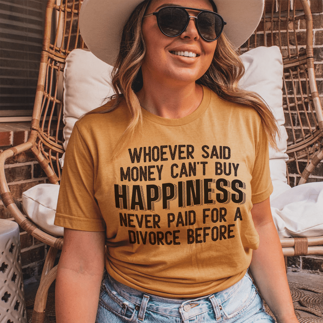 Money Can't Buy Happiness T-Shirt