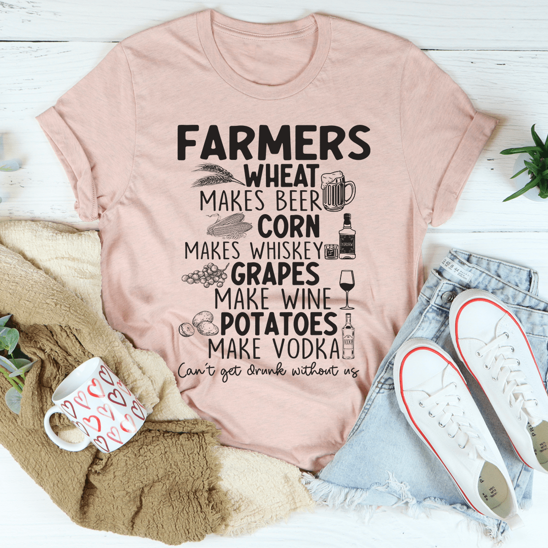 Can't Get Drunk Without Farmers T-Shirt