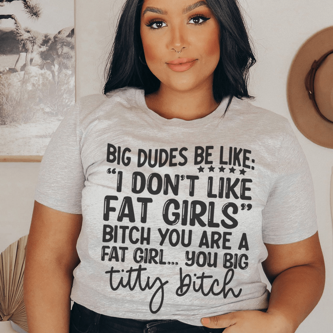 Big Dudes T-Shirt