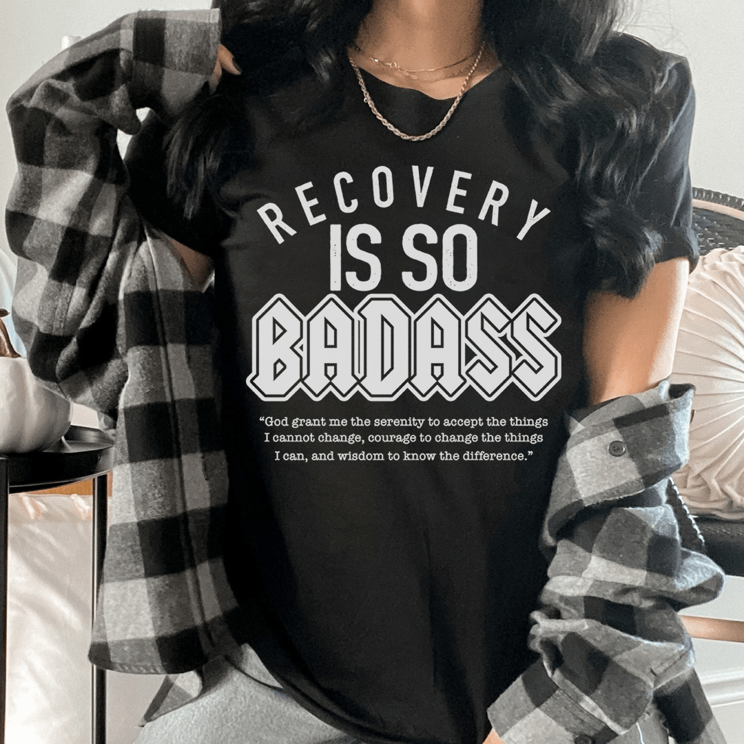 Recovery Is So Badass T-Shirt