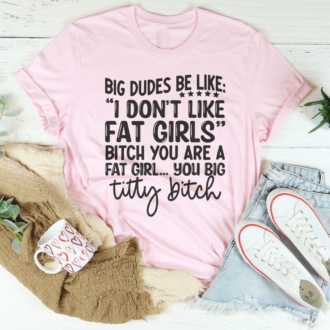 Big Dudes T-Shirt