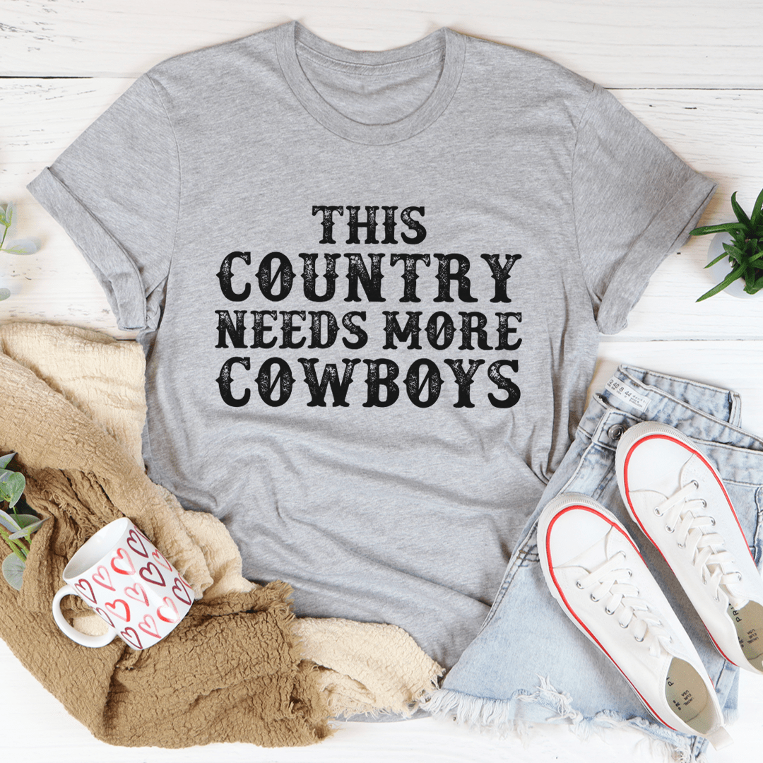 This Country Needs More Cowboys T-Shirt