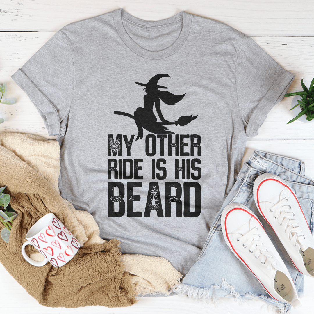 My Other Ride Is His Beard T-Shirt