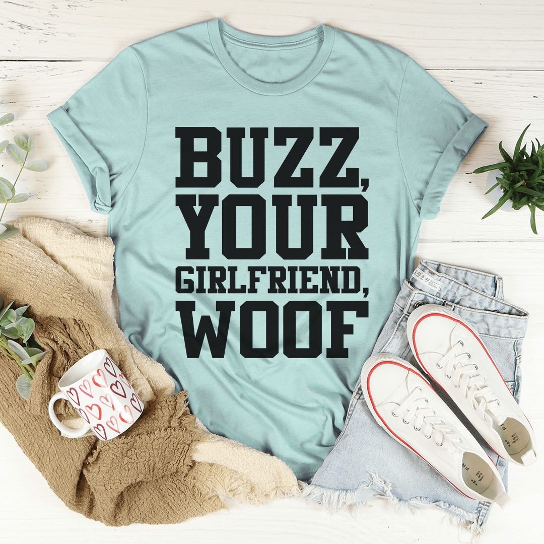 Buzz Your Girlfriend T-Shirt