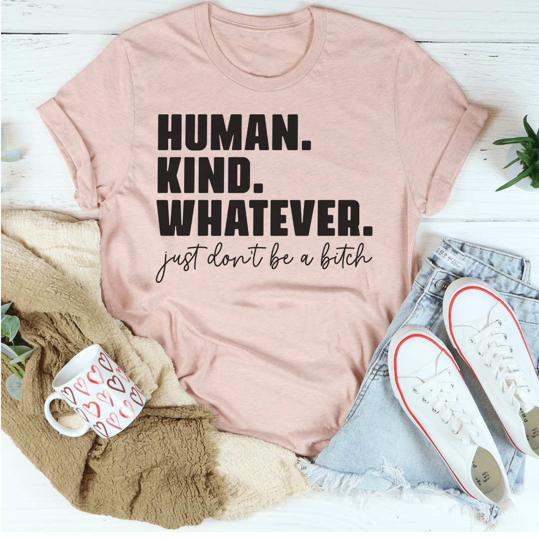 Human Kind Whatever T-Shirt