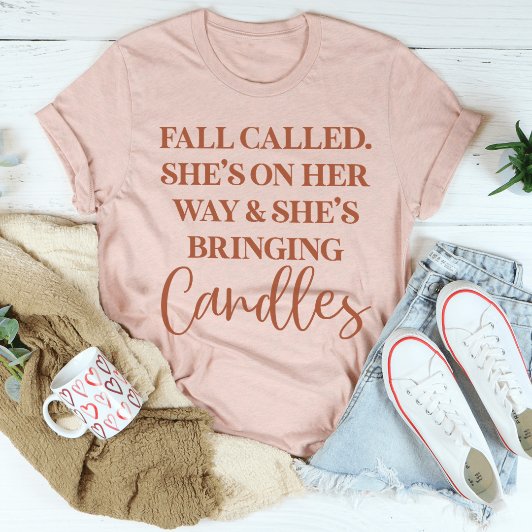 Fall Called She's On Her Way And She's Bringing Candles T-Shirt