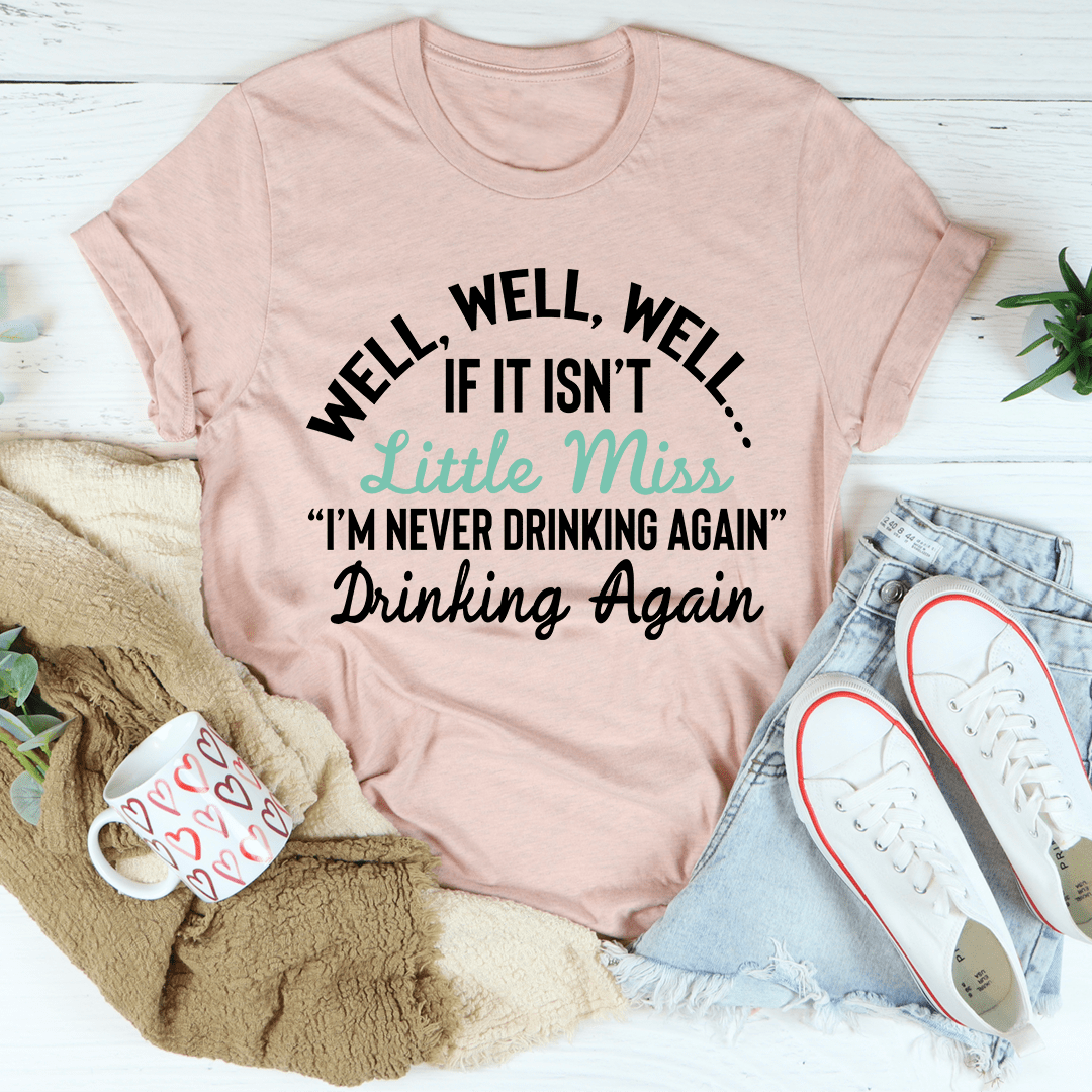 Little Miss Never Drinking Again T-Shirt