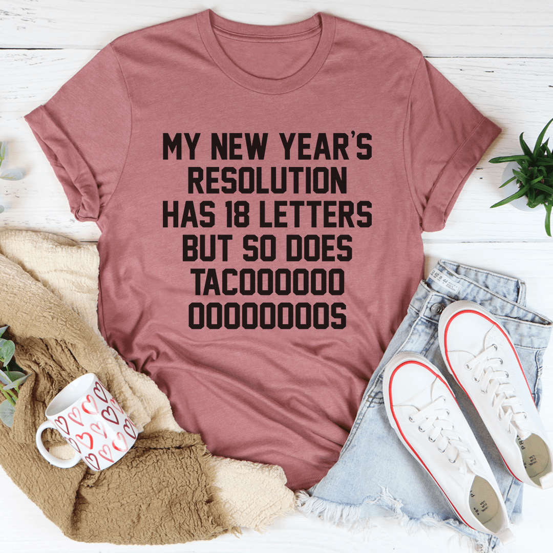 My New Year's Resolution Tacos T-Shirt