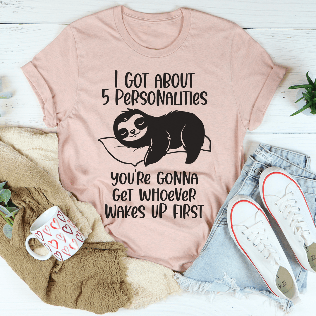 I Got About 5 Personalities T-Shirt