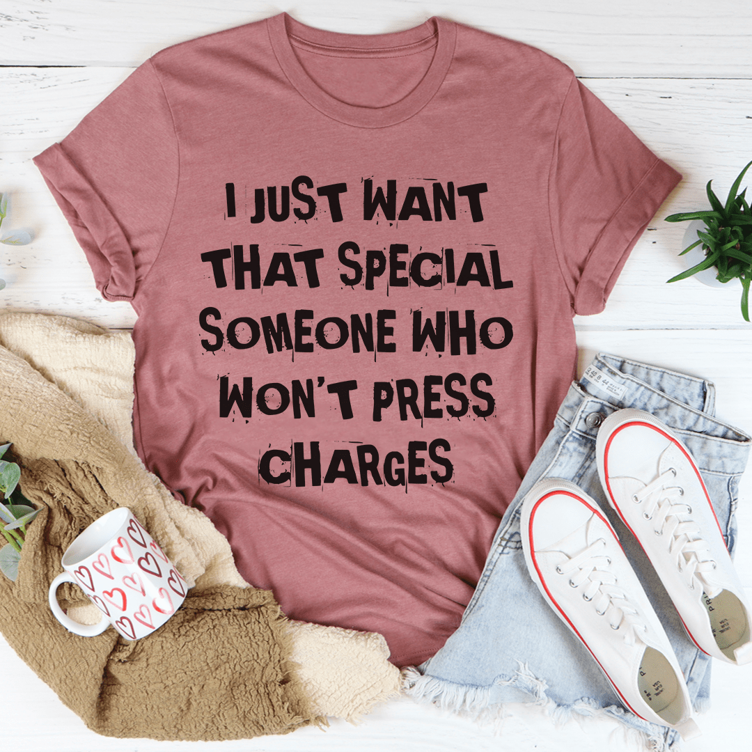 I Just Want That Special Someone T-Shirt