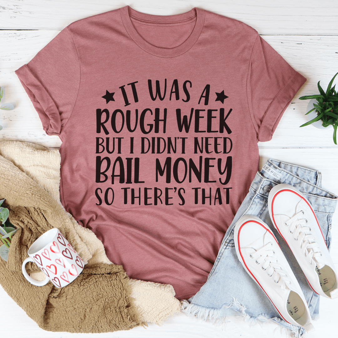 Rough Week T-Shirt