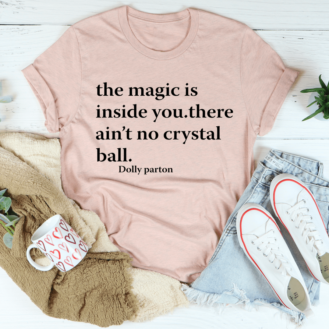 The Magic Is Inside Of You T-Shirt