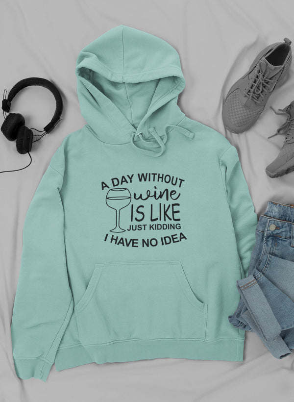 A Day Without Wine Hoodie