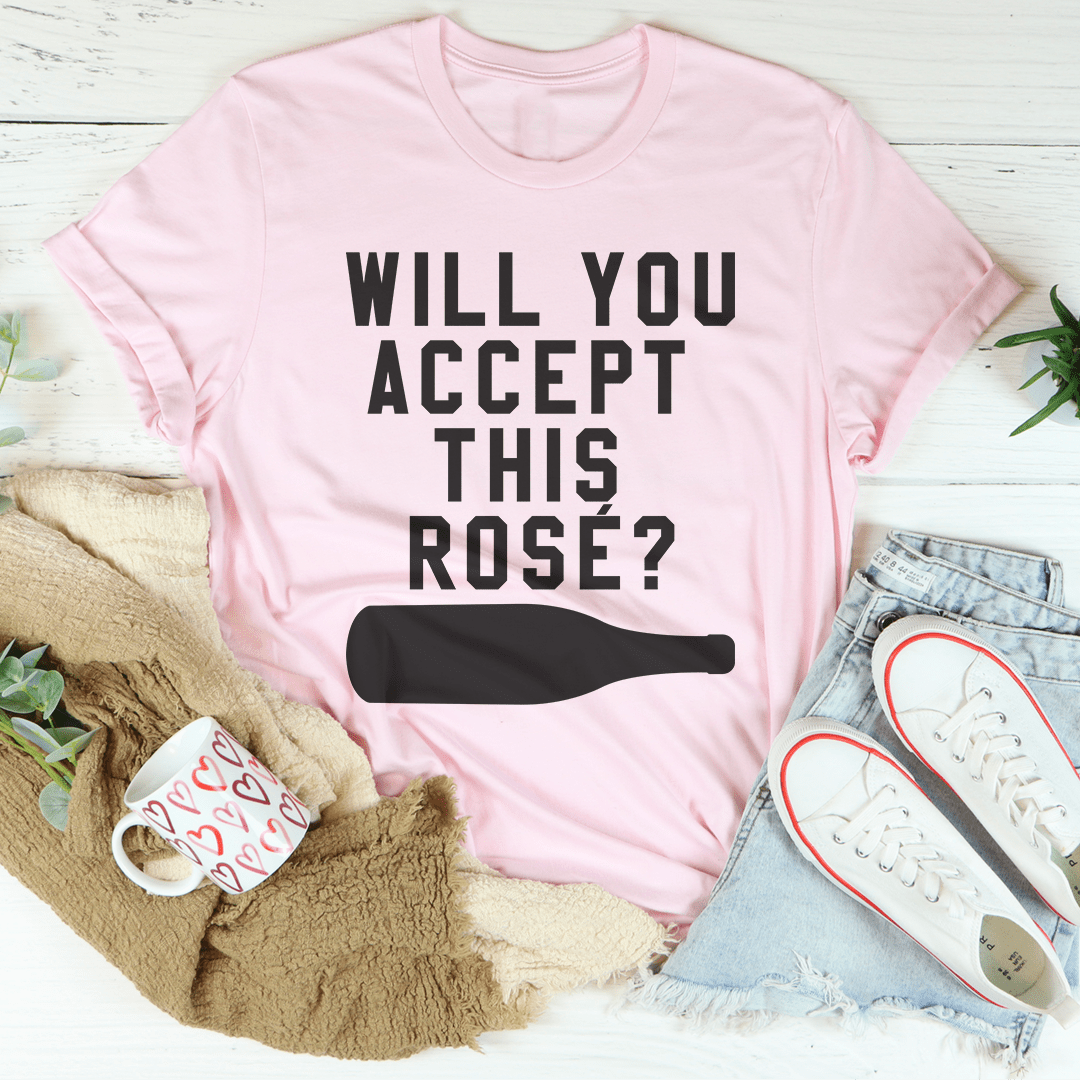 Will You Accept This Rose T-Shirt