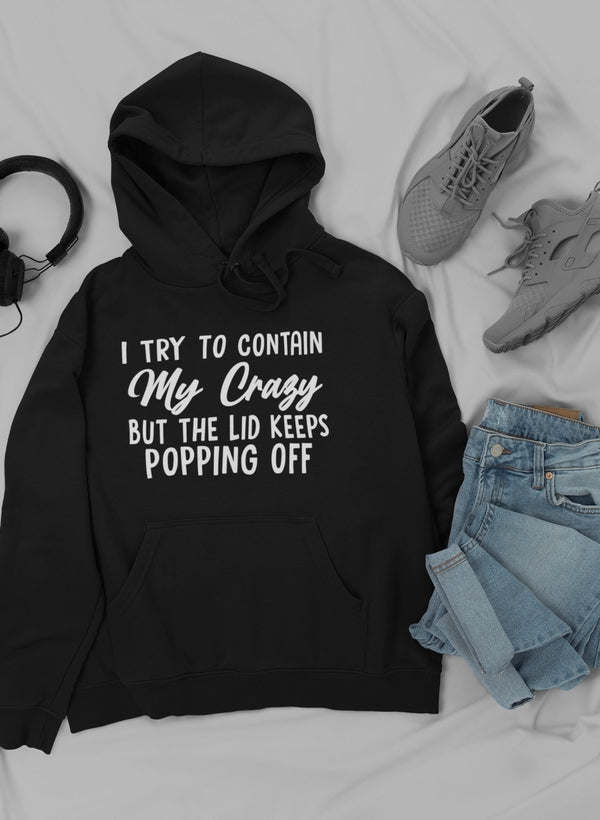 I Tried To Contain My Crazy Hoodie