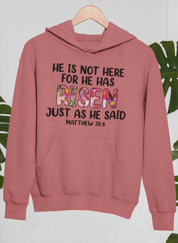 He Is Not Here For He Has Risen Hoodie