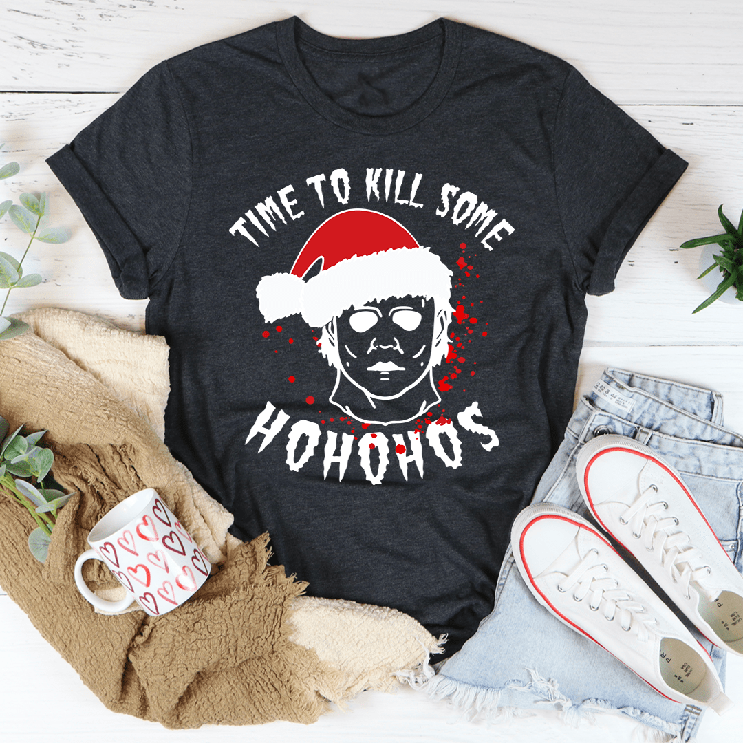 Time To Kill Some Ho Ho Hos T-Shirt