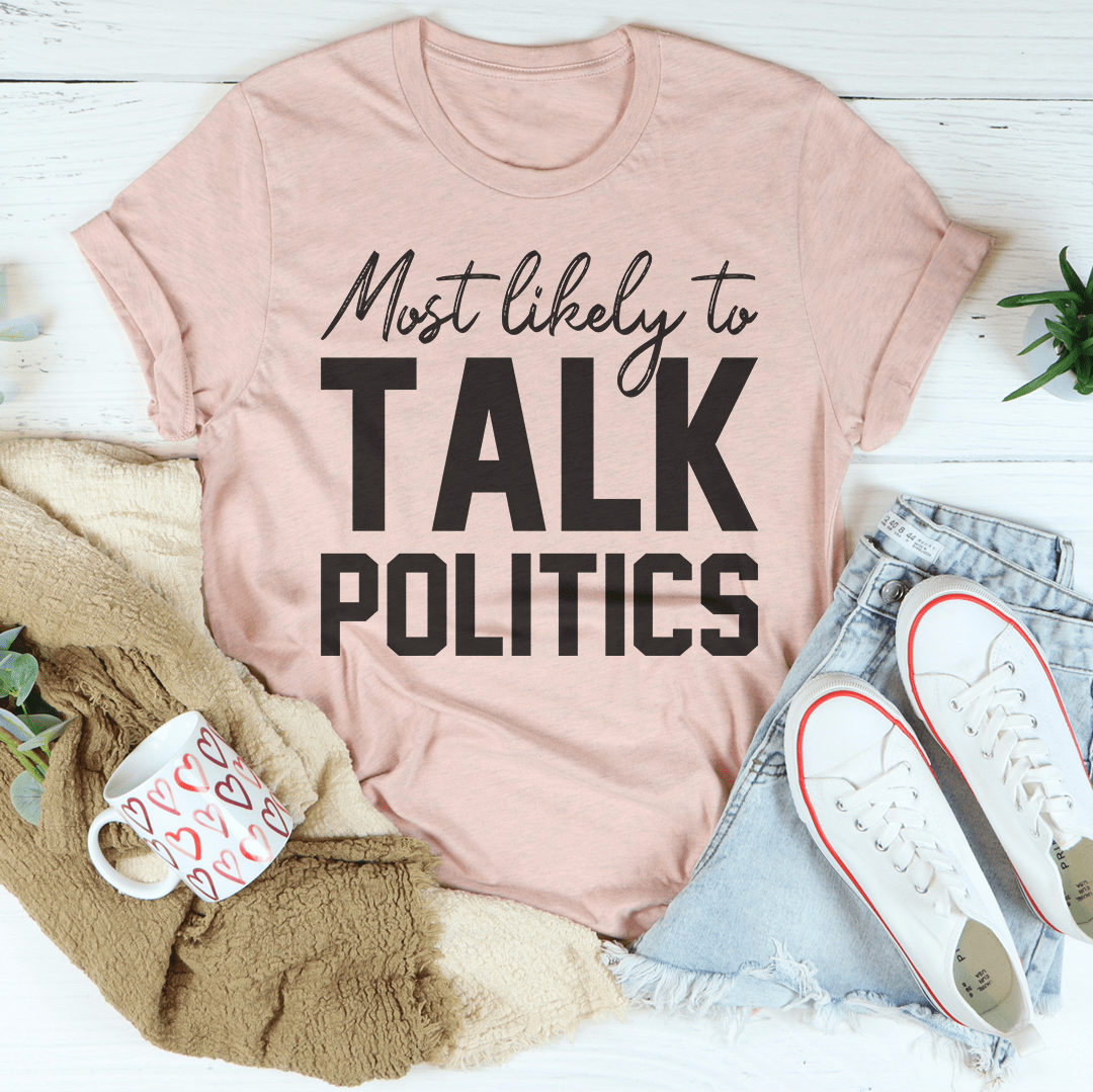 Most Likely To Talk Politics Thanksgiving T-Shirt