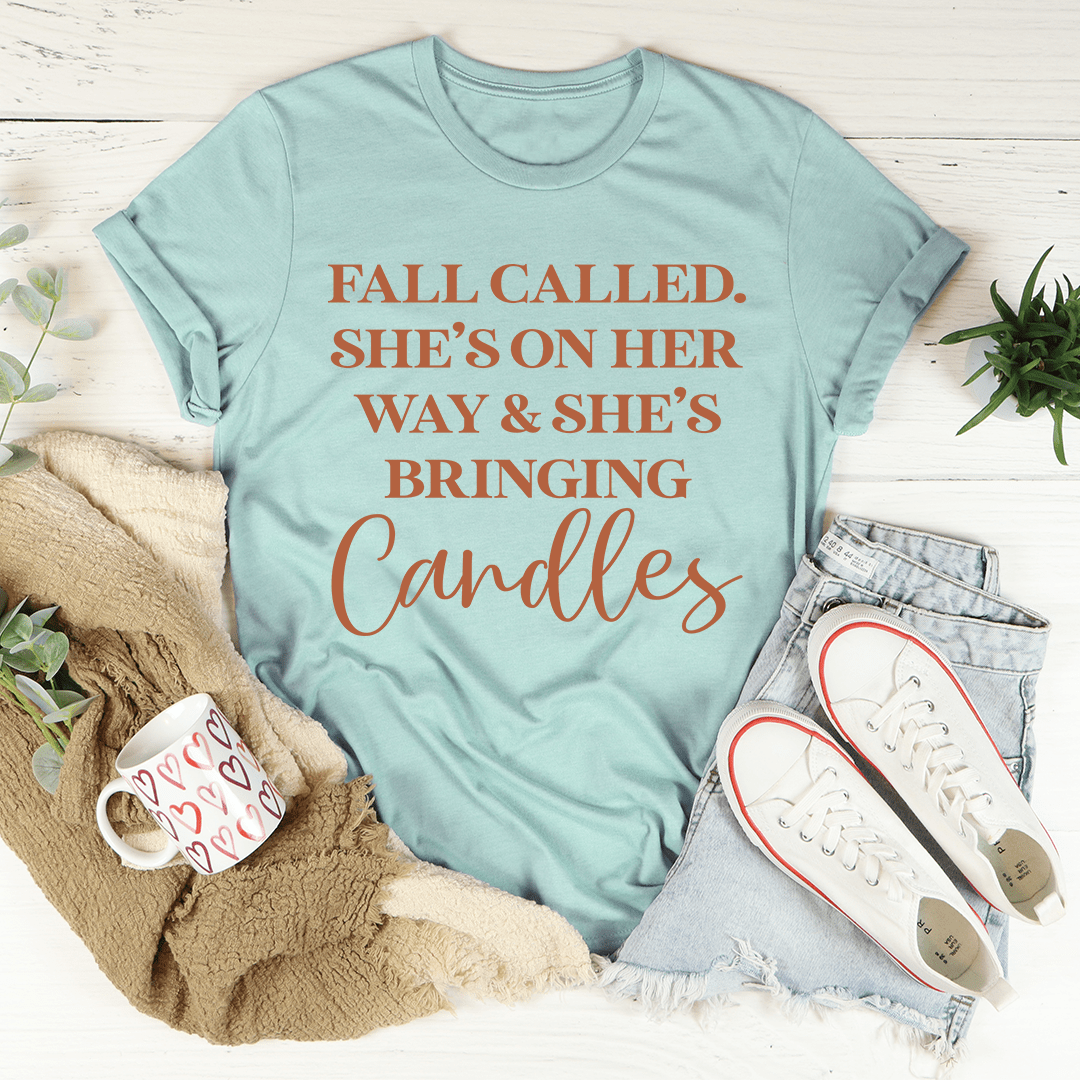 Fall Called She's On Her Way And She's Bringing Candles T-Shirt