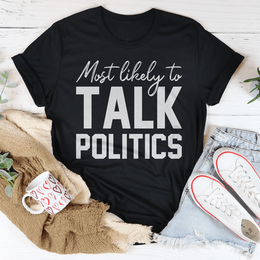 Most Likely To Talk Politics Thanksgiving T-Shirt