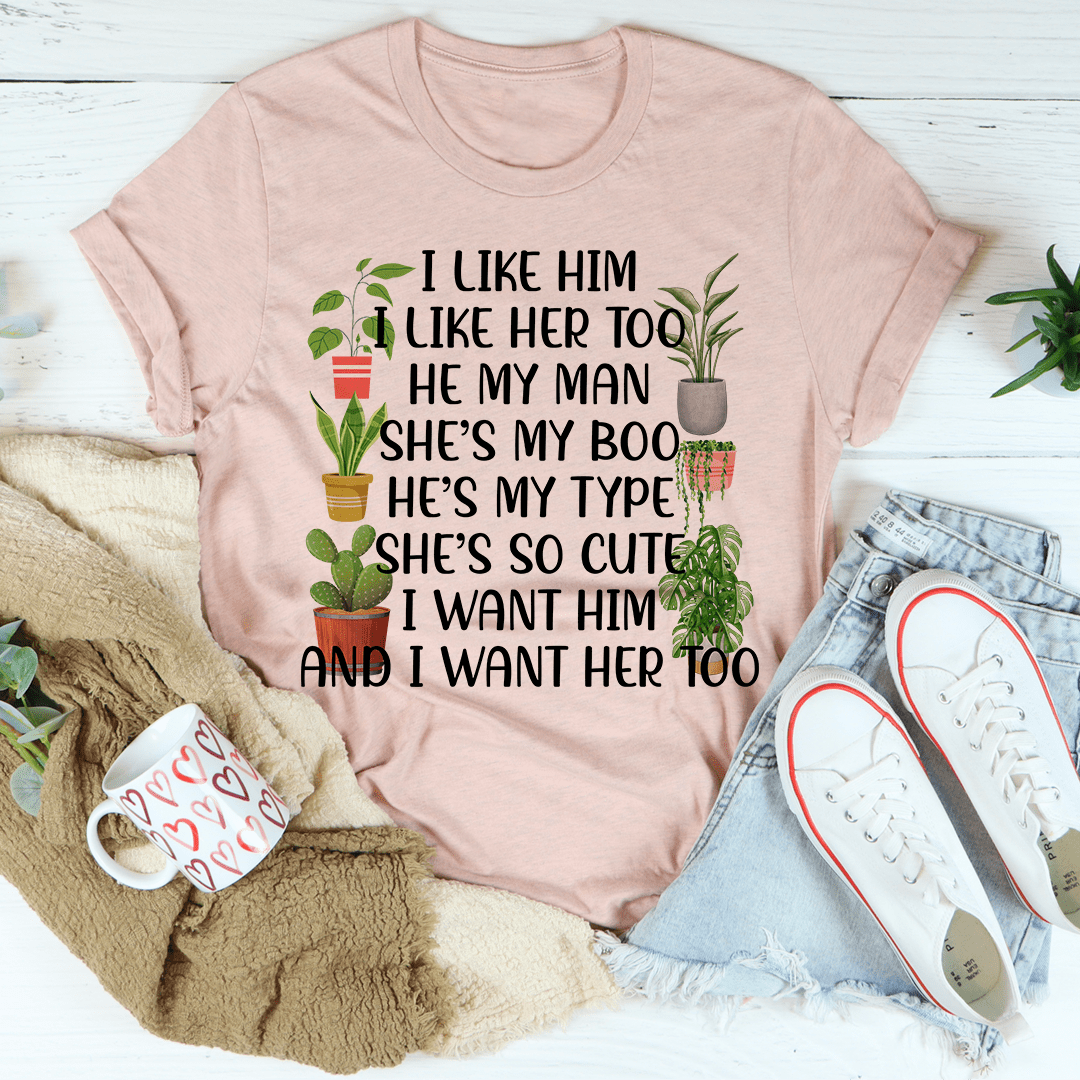 I Like Him Plants T-Shirt