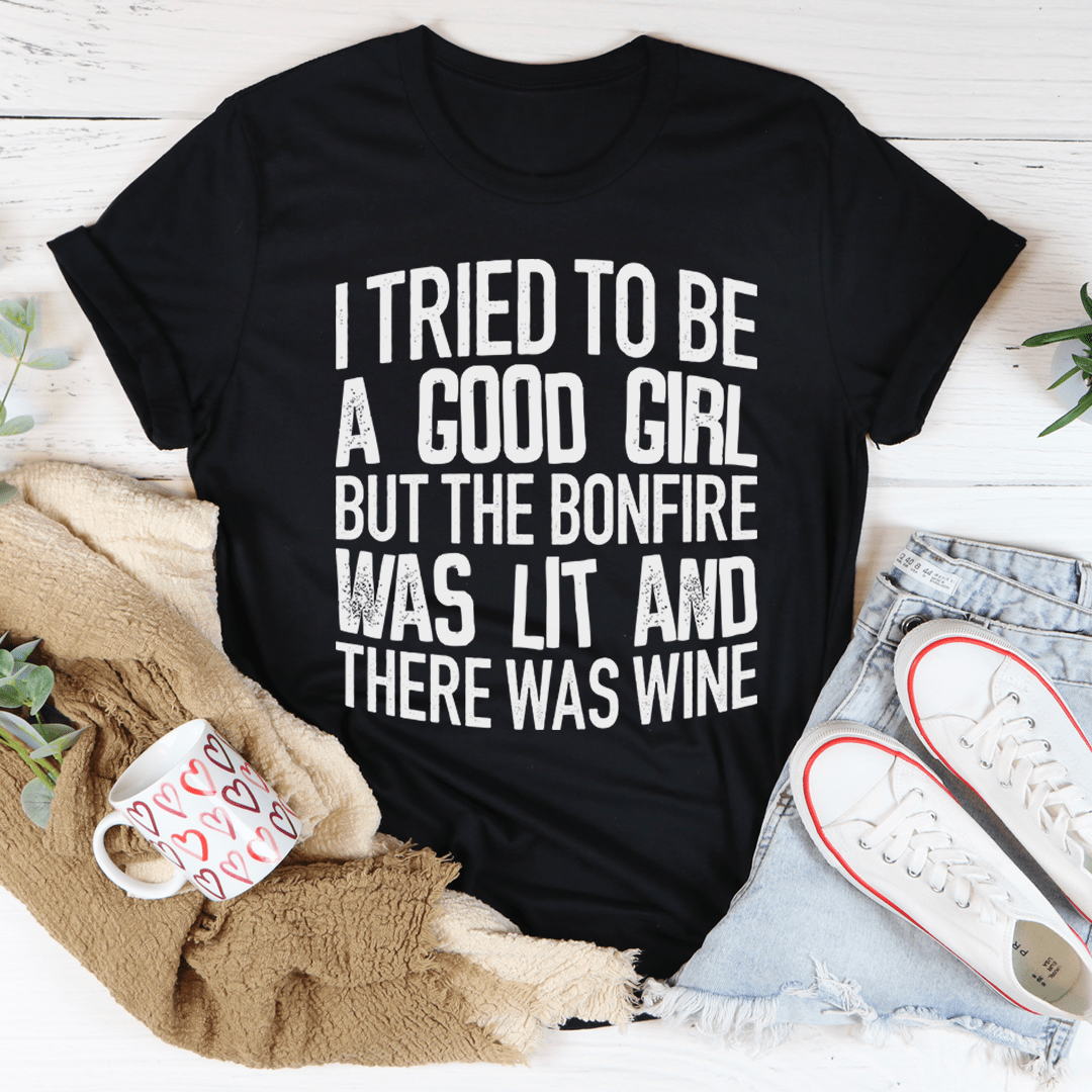 I Tried To Be A Good Girl T-Shirt