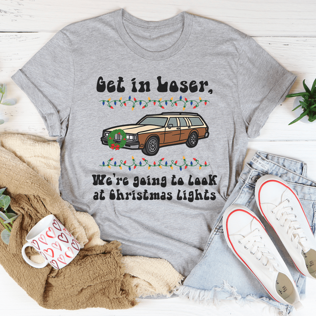 We're Going To Look At Christmas Lights T-Shirt