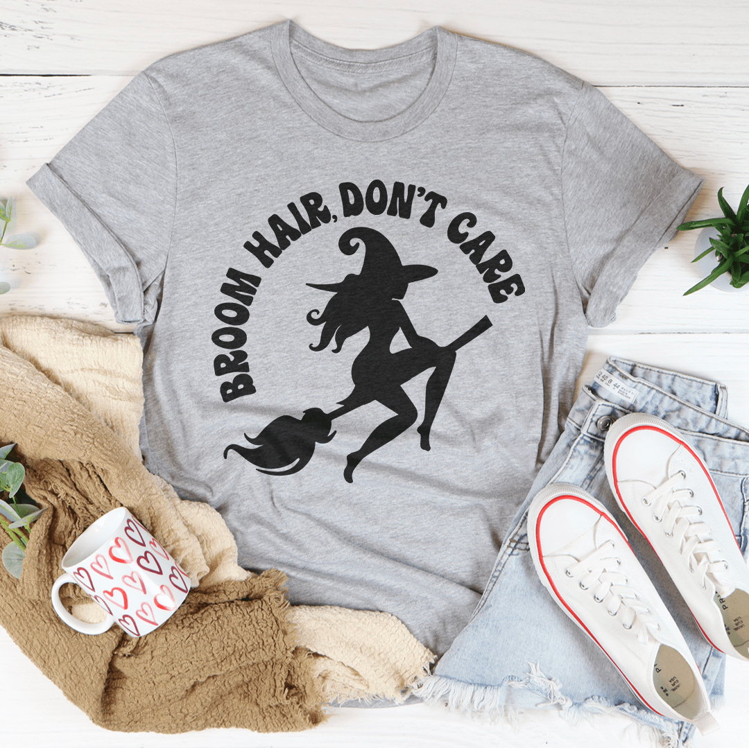 Broom Hair Don't Care T-Shirt